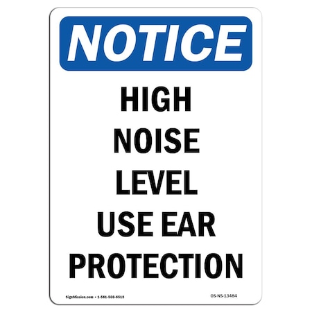 OSHA Notice Sign, High Noise Level Use Ear Protection, 14in X 10in Aluminum